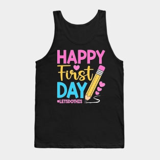 Happy First Day Let's Do This Welcome Back To School Teacher Tank Top